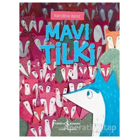 Mavi Tilki - Karolina Benz - İş Bankası Kültür Yayınları