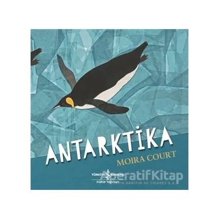 Antarktika - Moira Court - İş Bankası Kültür Yayınları