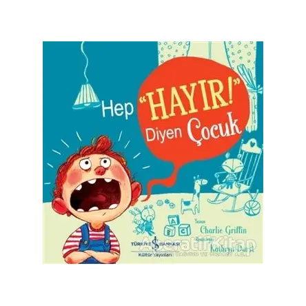 Hep “Hayır!” Diyen Çocuk - Charlie Griffin - İş Bankası Kültür Yayınları