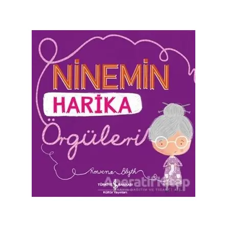 Ninemin Harika Örgüleri - Rowena Blyth - İş Bankası Kültür Yayınları