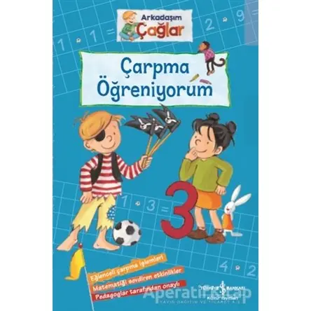 Çarpma Öğreniyorum - Arkadaşım Çağlar - Brigitte Paul - İş Bankası Kültür Yayınları