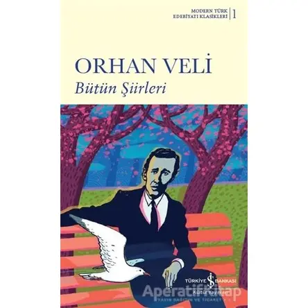 Bütün Şiirleri (Ciltli) - Orhan Veli Kanık - İş Bankası Kültür Yayınları