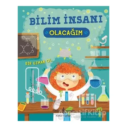 Bilim İnsanı Olacağım - Catherine Ard - İş Bankası Kültür Yayınları
