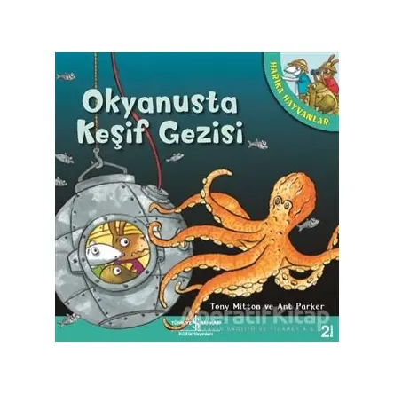 Okyanusta Keşif Gezisi - Harika Hayvanlar - Ant Parker - İş Bankası Kültür Yayınları