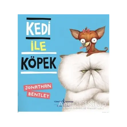 Kedi İle Köpek - Jonathan Bentley - İş Bankası Kültür Yayınları
