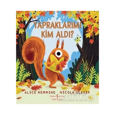 Yapraklarımı Kim Aldı? - Alice Hemming - İş Bankası Kültür Yayınları