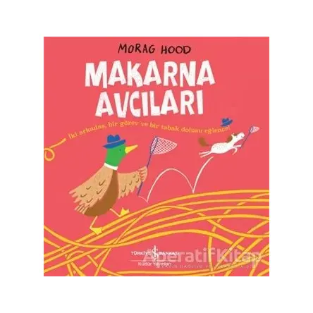 Makarna Avcıları - Morag Hood - İş Bankası Kültür Yayınları