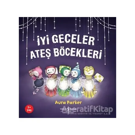 İyi Geceler Ateş Böcekleri - Aura Parker - İş Bankası Kültür Yayınları