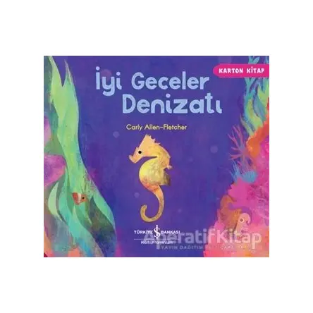 İyi Geceler Denizatı - Carly Allen-Fletcher - İş Bankası Kültür Yayınları