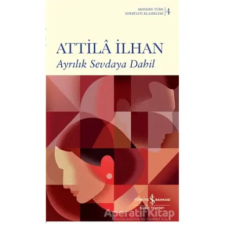 Ayrılık Sevdaya Dahil (Ciltli) - Attila İlhan - İş Bankası Kültür Yayınları