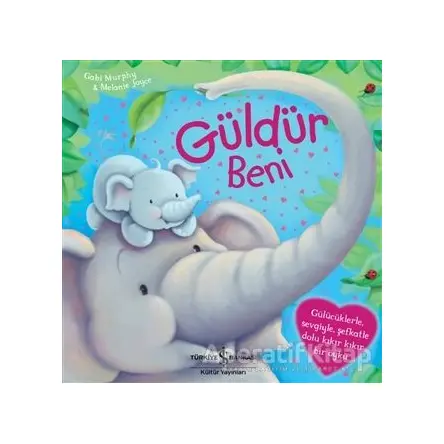 Güldür Beni - Melanie Joyce - İş Bankası Kültür Yayınları