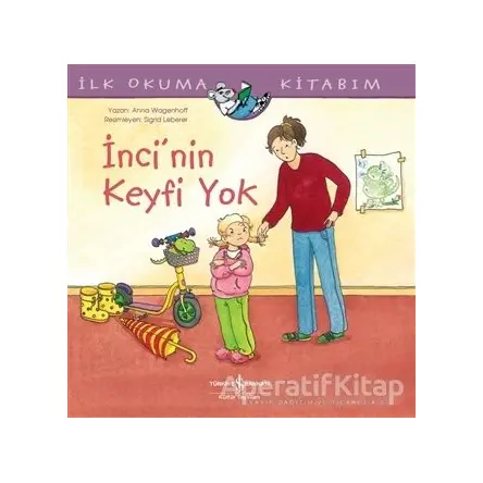 İnci’nin Keyfi Yok - Anna Wagenhoff - İş Bankası Kültür Yayınları