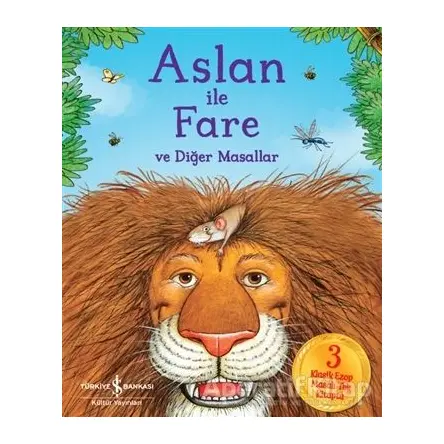 Aslan ile Fare ve Diğer Masallar - Hannah Cather - İş Bankası Kültür Yayınları