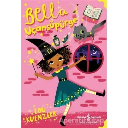Bella - Uçansüpürge - Lou Kuenzler - İş Bankası Kültür Yayınları