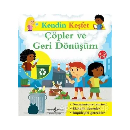 Çöpler ve Geri Dönüşüm - Kendin Keşfet - Sally Morgan - İş Bankası Kültür Yayınları