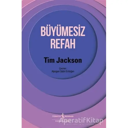 Büyümesiz Refah - Tim Jackson - İş Bankası Kültür Yayınları