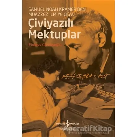 Çiviyazılı Mektuplar - Firdevs Gümüşoğlu - İş Bankası Kültür Yayınları