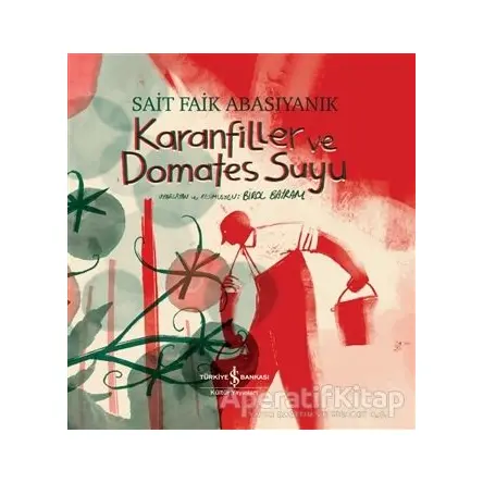 Karanfiller ve Domates Suyu - Sait Faik Abasıyanık - İş Bankası Kültür Yayınları