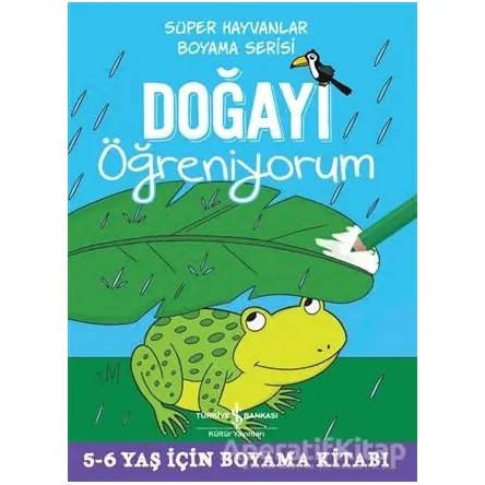 Doğayı Öğreniyorum - Süper Hayvanlar Boyama Serisi - Kolektif - İş Bankası Kültür Yayınları