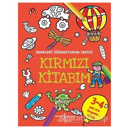 Kırmızı Kitabım - Renkleri Öğreniyorum Serisi - Kolektif - İş Bankası Kültür Yayınları