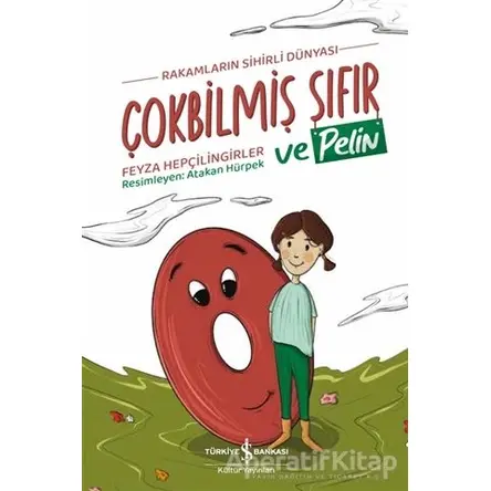 Çokbilmiş Sıfır ve Pelin - Feyza Hepçilingirler - İş Bankası Kültür Yayınları