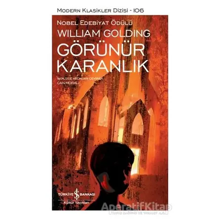 Görünür Karanlık - William Golding - İş Bankası Kültür Yayınları