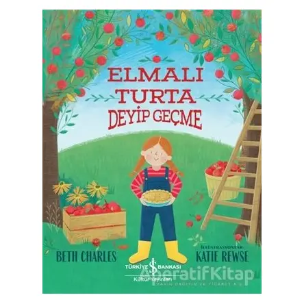 Elmalı Turta Deyip Geçme - Beth Charles - İş Bankası Kültür Yayınları
