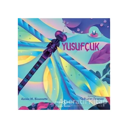 Yusufçuk - Aimee M. Bissonette - İş Bankası Kültür Yayınları