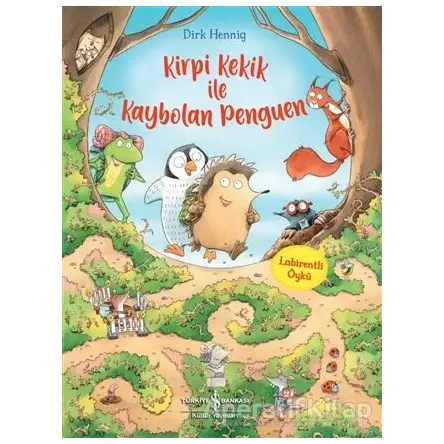 Kirpi Kekik İle Kaybolan Penguen - Dirk Hennig - İş Bankası Kültür Yayınları