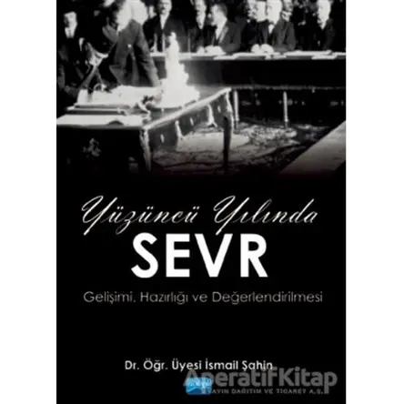 Yüzüncü Yılında Sevr - İsmail Şahin - Nobel Akademik Yayıncılık