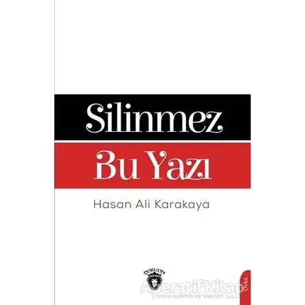 Silinmez Bu Yazı - Hasan Ali Karakaya - Dorlion Yayınları
