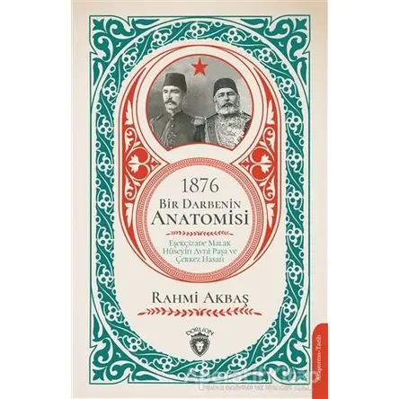 1876 - Bir Darbenin Anatomisi - Rahmi Akbaş - Dorlion Yayınları