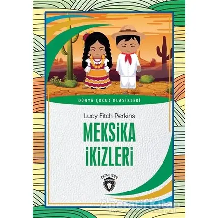 Meksika İkizleri - Lucy Fitch Perkins - Dorlion Yayınları