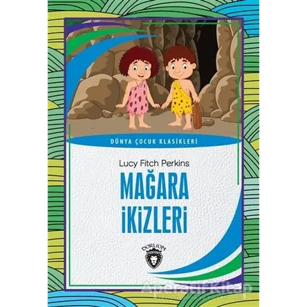 Mağara İkizleri - Lucy Fitch Perkins - Dorlion Yayınları