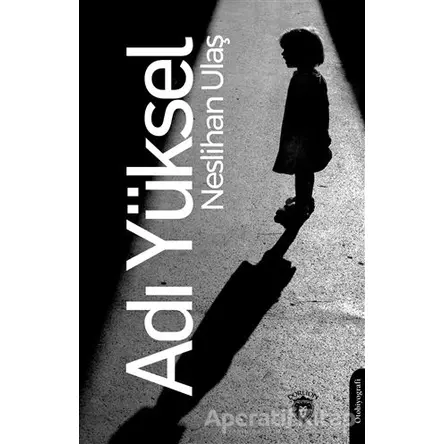 Adı Yüksel - Neslihan Ulaş - Dorlion Yayınları