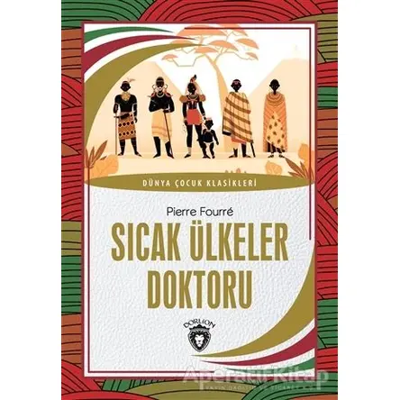 Sıcak Ülkeler Doktoru - Pierre Fourre - Dorlion Yayınları