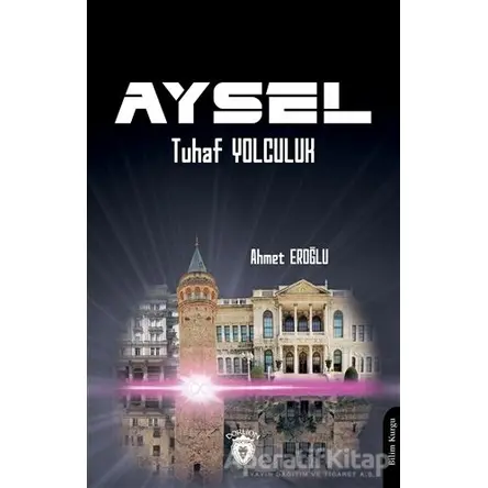 Aysel - Tuhaf Yolculuk - Ahmet Eroğlu - Dorlion Yayınları