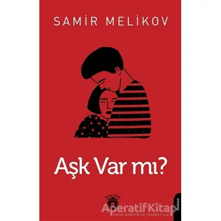 Aşk Var Mı? - Samir Melikov - Dorlion Yayınları