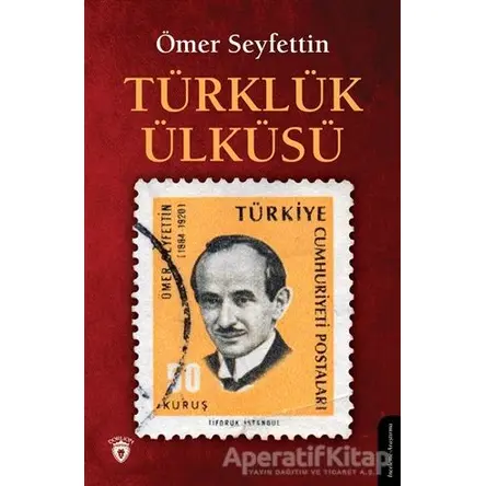 Türklük Ülküsü - Ömer Seyfettin - Dorlion Yayınları