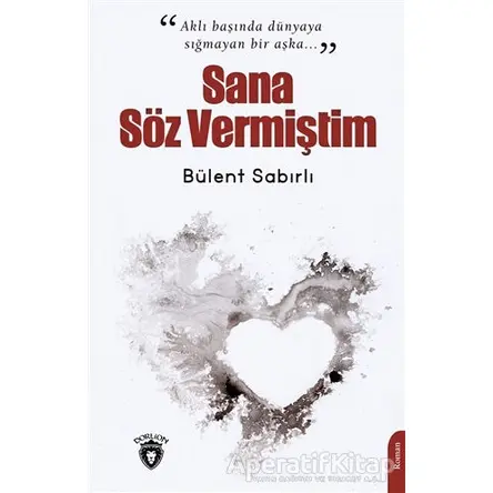 Sana Söz Vermiştim - Bülent Sabırlı - Dorlion Yayınları