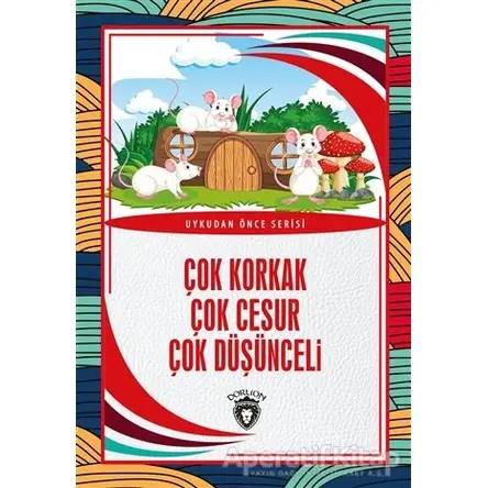 Çok Korkak Çok Cesur Çok Düşünceli - Uykudan Önce Serisi - Kolektif - Dorlion Yayınları