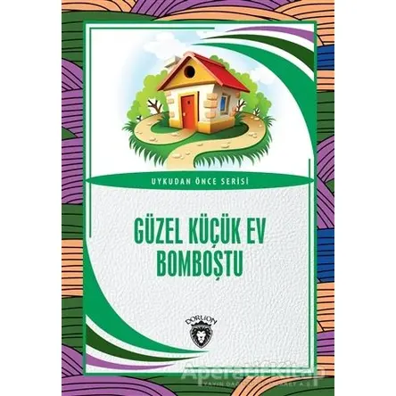 Güzel Küçük Ev Bomboştu - Kolektif - Dorlion Yayınları