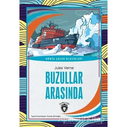 Buzullar Arasında - Jules Verne - Dorlion Yayınları