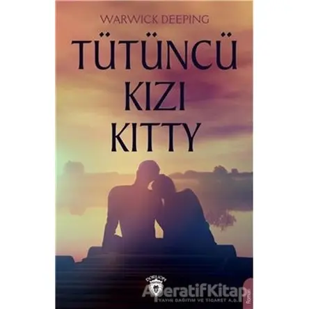 Tütüncü Kızı Kitty - Warwick Deeping - Dorlion Yayınları