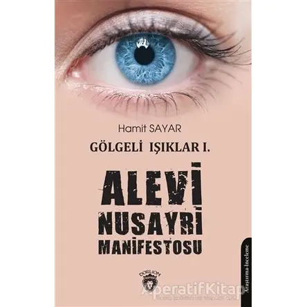 Alevi Nusayri Manifestosu - Gölgeli Işıklar 1 - Hamit Sayar - Dorlion Yayınları