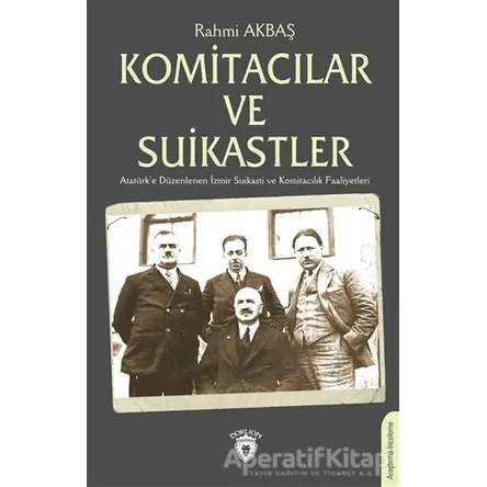 Komitacılar ve Suikastler - Rahmi Akbaş - Dorlion Yayınları