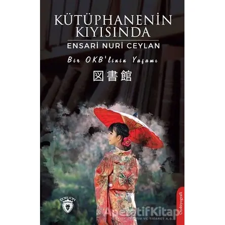 Kütüphanenin Kıyısında - Ensari Nuri Ceylan - Dorlion Yayınları