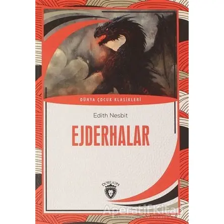 Ejderhalar - Edith Nesbit - Dorlion Yayınları