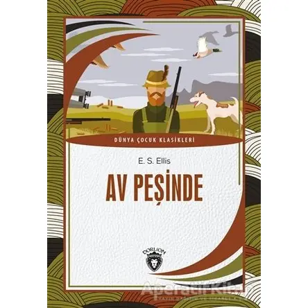 Av Peşinde - Edward S. Ellis - Dorlion Yayınları