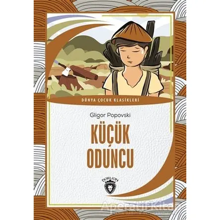Küçük Oduncu - Gligor Popovski - Dorlion Yayınları